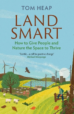 Land Smart: How to Give People and Nature the Space to Thrive book