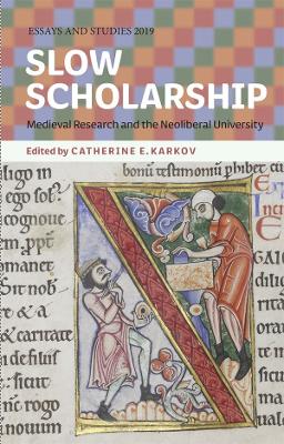 Slow Scholarship: Medieval Research and the Neoliberal University book