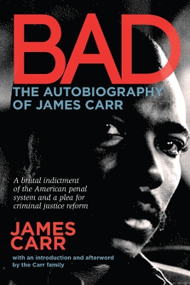 Bad: The Autobiography of James Carr book