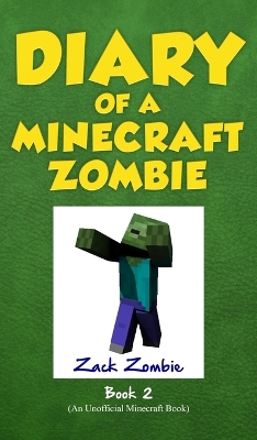 Diary of a Minecraft Zombie, Book 2 by Zack Zombie