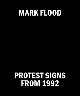 Mark Flood: Protest Signs from 1992 book