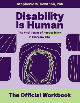 Disability Is Human: The Vital Power of Accessibility in Everyday Life The Official Workbook book