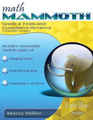 Math Mammoth Grade 4 Tests and Cumulative Reviews, Canadian Version by Maria Miller