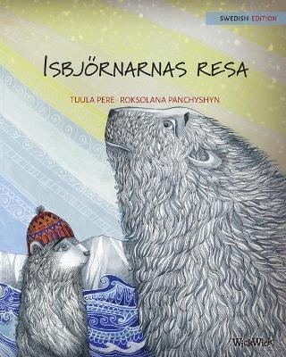 Isbjörnarnas resa: Swedish Edition of The Polar Bears' Journey book