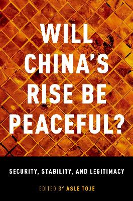 Will China's Rise Be Peaceful? by Asle Toje