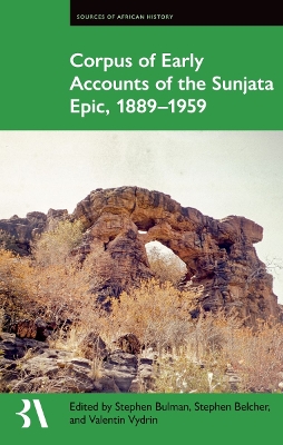 Corpus of Early Accounts of the Sunjata Epic, 1889-1959 book