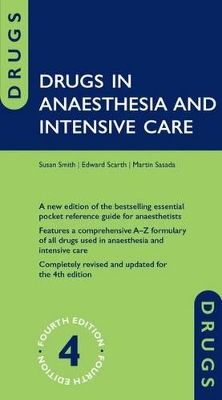 Drugs in Anaesthesia and Intensive Care by Edward Scarth