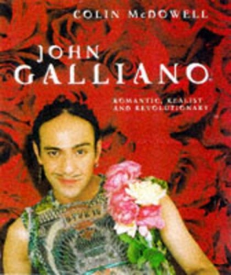 Galliano: Romantic, Realist and Revolutionary book