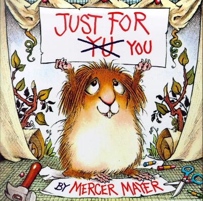 Little Critter: Just For You by Mercer Mayer