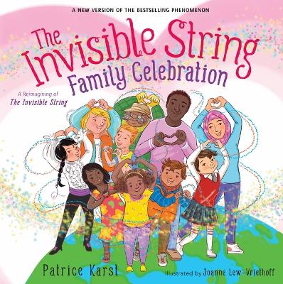 The Invisible String Family Celebration: A Reimagining of the Invisible String by Patrice Karst