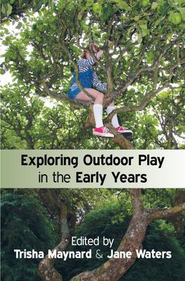 Exploring Outdoor Play in the Early Years book