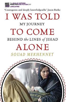 I Was Told To Come Alone by Souad Mekhennet