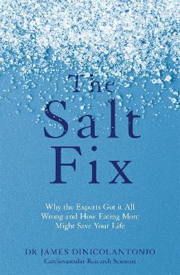 The Salt Fix by Dr. James DiNicolantonio