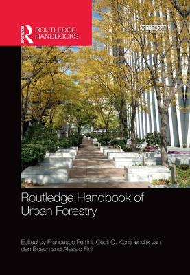 Routledge Handbook of Urban Forestry by Francesco Ferrini