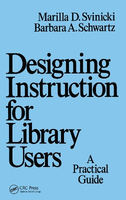 Designing Instruction for Library Users: A Practical Guide book