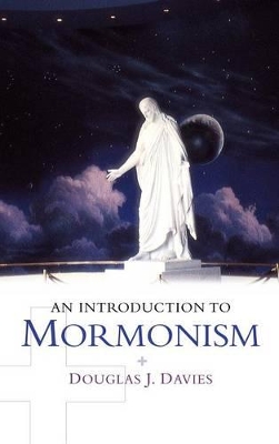 Introduction to Mormonism by Douglas J Davies