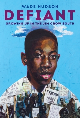 Defiant: Growing Up in the Jim Crow South by Wade Hudson