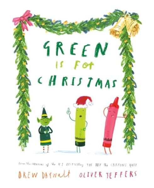Green Is for Christmas by Drew Daywalt