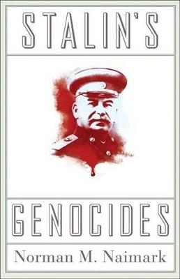 Stalin's Genocides by Norman M. Naimark