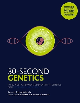 30-Second Genetics: The 50 most revolutionary discoveries in genetics, each explained in half a minute book