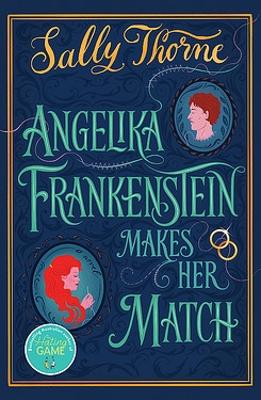 Angelika Frankenstein Makes her Match: Sexy and quirky - the unmissable read from the author of TikTok-hit The Hating Game by Sally Thorne