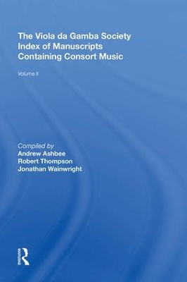 Viola Da Gamba Society Index of Manuscripts Containing Consort Music by Robert Thompson