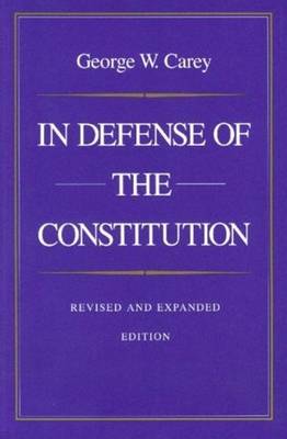 In Defense of the Constitution by George Carey