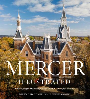 Mercer Illustrated: The Places, People, and Experiences of a Uniquely Impactful University book