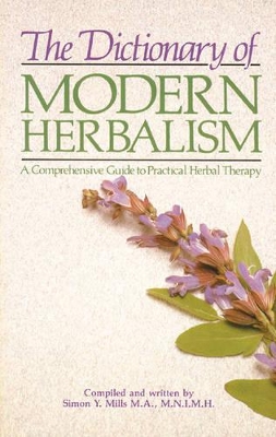 Dictionary of Modern Herbalism book