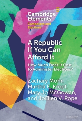 A Republic If You Can Afford It: How Much Does it Cost to Administer Elections? book