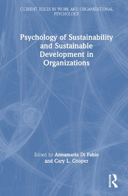 Psychology of Sustainability and Sustainable Development in Organizations by Annamaria Di Fabio