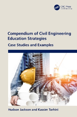 Compendium of Civil Engineering Education Strategies: Case Studies and Examples by Hudson Jackson