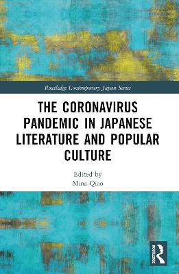 The Coronavirus Pandemic in Japanese Literature and Popular Culture by Mina Qiao
