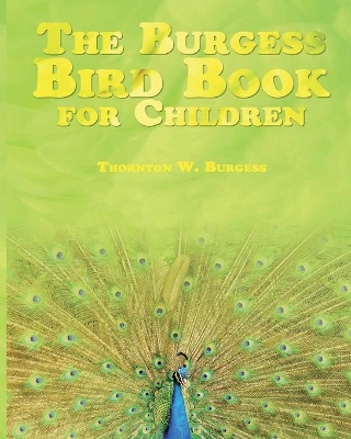 The The Burgess Bird Book for Children by Thornton W. Burgess