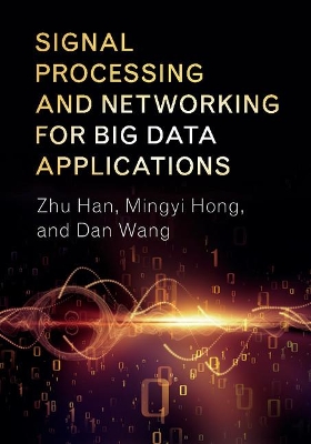 Signal Processing and Networking for Big Data Applications book