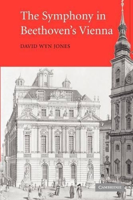 The Symphony in Beethoven's Vienna by David Wyn Jones