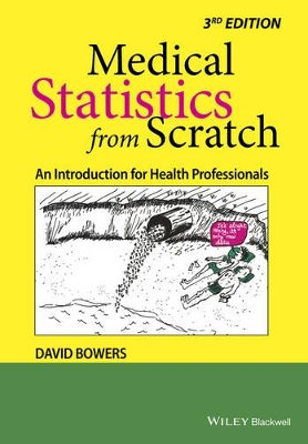 Medical Statistics From Scratch - an Introduction for Health Professionals 3E by David Bowers