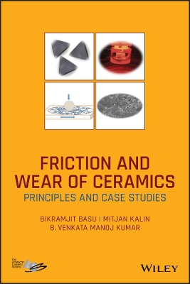 Friction and Wear of Ceramics: Principles and Case Studies book