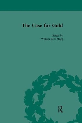 The Case for Gold Vol 1 by William Rees-Mogg