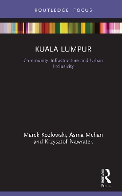 Kuala Lumpur: Community, Infrastructure and Urban Inclusivity book