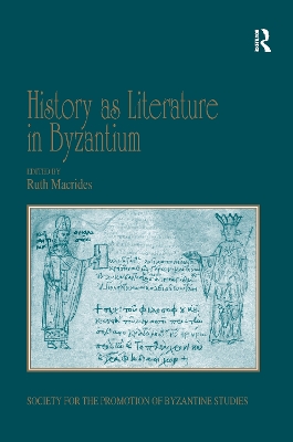 History as Literature in Byzantium by Ruth Macrides