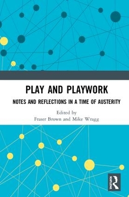 Play and Playwork by Fraser Brown