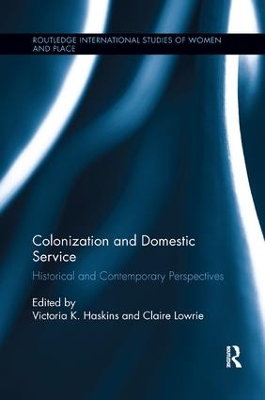 Colonization and Domestic Service by Victoria K. Haskins
