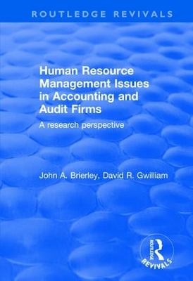 Human Resource Management Issues in Accounting and Auditing Firms: A Research Perspective by John Brierley