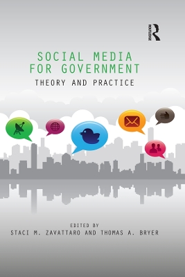 Social Media for Government: Theory and Practice by Staci Zavattaro
