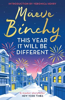 This Year It Will Be Different: Christmas stories from the world’s favourite storyteller by Maeve Binchy