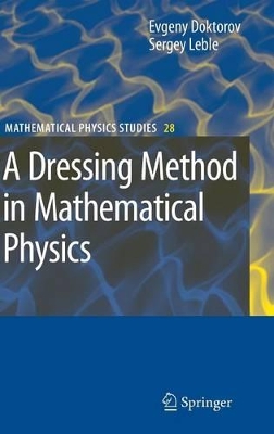 A Dressing Method in Mathematical Physics by Evgeny V. Doktorov