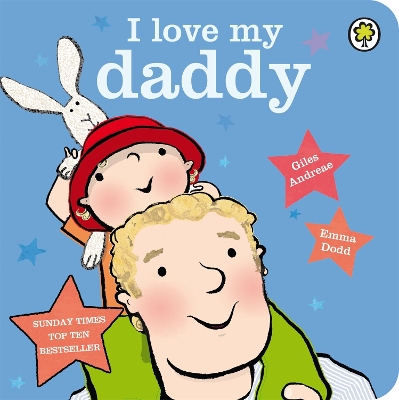 I Love My Daddy Board Book by Giles Andreae