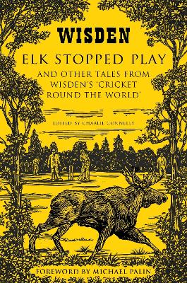 Elk Stopped Play by Charlie Connelly