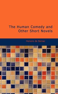 The The Human Comedy and Other Short Novels by Honore De Balzac